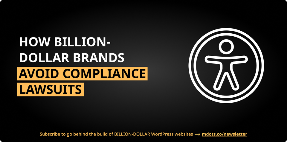 Why Enterprise WordPress Sites Get Sued (And How to Never Be One of Them)